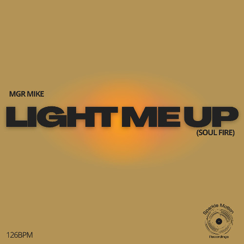 MGR Mike - Light Me Up (Soul Fire) - Extended Mix