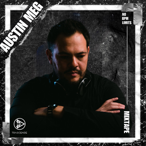 NO BPM LIMITS / BY AUSTIN MEG