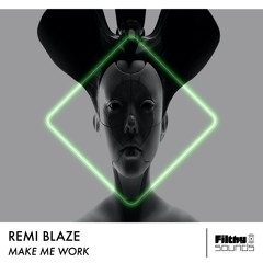 Remi Blaze - Make Me Work *25 Jun*