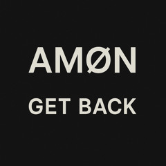 AMØN - GET BACK [FREE DL]