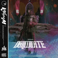 SubKausth - Dominate