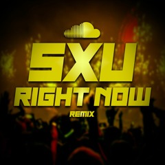 Right Now (Sxu Remix)