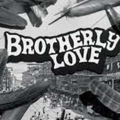 Brotherly Love - ( Ft. RazorGettLitty x NLMB M5 x 1BxndzCJ)