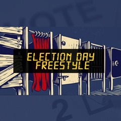 Election Day Freestyle