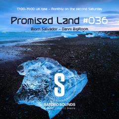 Promised Land 036 - 11/09/2024 - Bjorn Salvador & Danni Bigroom - Saturo Sounds