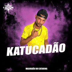 Katucadão Dj Cabide, Malvadão Do Catarina
