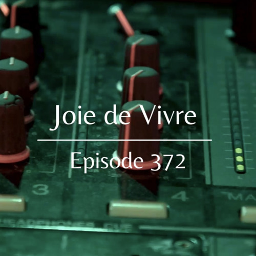 Joie de Vivre - Episode 372