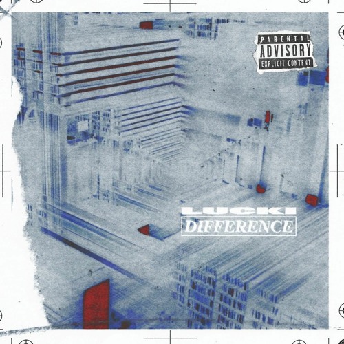 Lucki - Difference (Prod by AR & Plu2o Nash)[OFFICIAL CDQ VERSION]