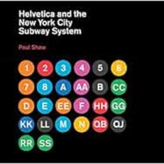 VIEW EBOOK 💔 Helvetica and the New York City Subway System: The True (Maybe) Story (