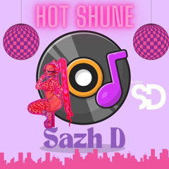 HOT SHUNE_DJ Sazh D 2024.wav