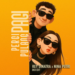 Pergi Pagi Pulang Pagi - Rey Dinatra & Nina Putri ( BKB EDIT )