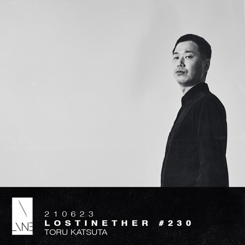 Lost In Ether | Podcast #230 | Toru Katsuta