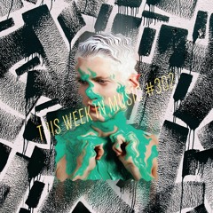 This Week in Music #302 - Kelly Lee Owens - Joan - Weirdo