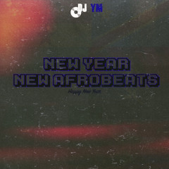 ★New Year, New Afrobeats★Mixed By@Ym.Graft3r★