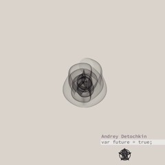 [PREMIERE] | Andrey Detochkin - A Clear Tomorrow [ART21DRC003]