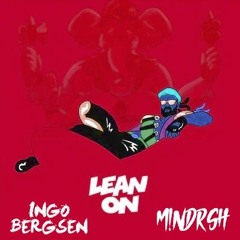 Major Lazer - Lean On (feat. MØ & DJ Snake) (Ingo Bergsen X M!NDRSH Remix)