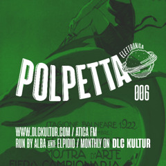 POLPETTA ELETTRONICA #006 - SEASON FINALE - (20.06.25) @ DLC KULTUR