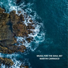 MUSIC FOR THE SOUL 007 - SPECIAL GUEST - MARTIN CARRASCO - JUN 2022