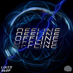 Lucid Slip - Offline