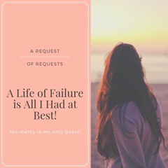 A Life of Failure is All I Had at Best