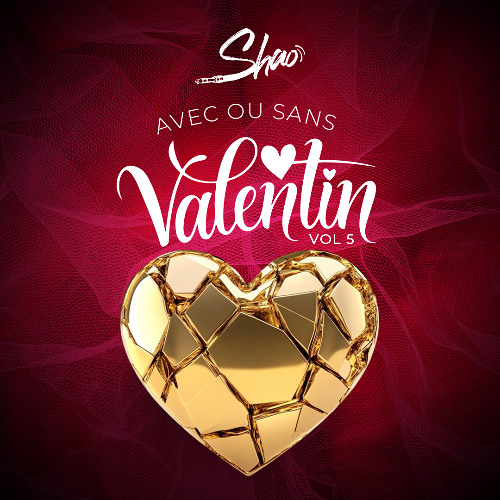 DJ SHAO - 💘 AVEC OU SANS VALENTIN 💘 Vol.5 (Mix Zouk & Gouyad 2025)