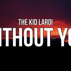 The Kid Laroi -Without You ( Steve Mcphail Remix )