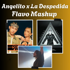 ANGELITO x LA DESPEDIDA (FLAVO FREE MASHUP)