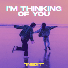 I'm Thinking Of You ( Inedit)-Dj First Fever