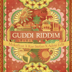 DJ Snake x Wade - Guddi Riddim (ft. Nooran Sisters) (Mokafloat X Rae Stefan X Adete Edit) Preview