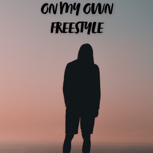 On My Own Freestyle