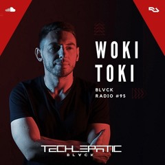 BLVCK RADIO | VOL 95: WOKI TOKI