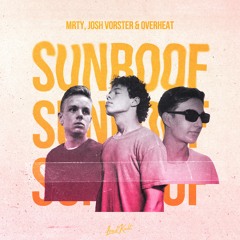 MRTY, Josh Vorster & OVERHEAT - Sunroof