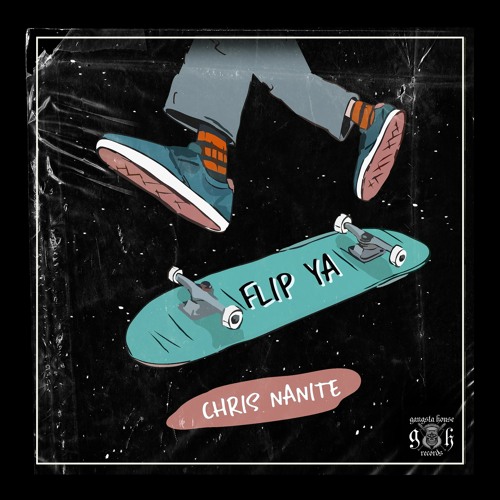 Chris Nanite - Flip Ya (Original Mix)