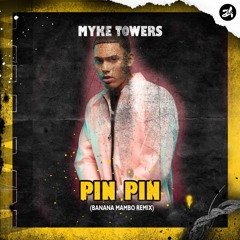 Myke Towers - Pin Pin (Banana Mambo Edit)