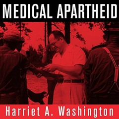 Read pdf Medical Apartheid: The Dark History of Medical Experimentation on Black Americans from Colo