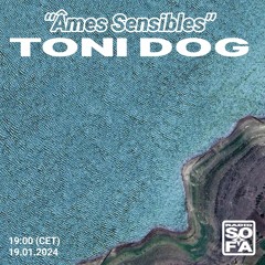 ÂmesSensibles : Toni Dog (19.01.24)