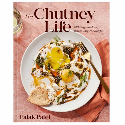 Read [ePUB] *Book The Chutney Life: 100 Easy-to-Make Indian-Inspired Recipes