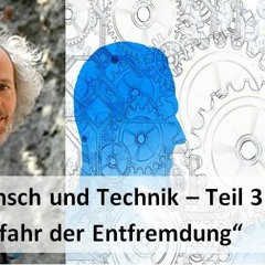 Denkanstoß #8  Mensch und Technik Teil 3