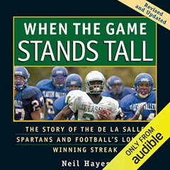 [ACCESS] EBOOK 🖋️ When the Game Stands Tall: The Story of the De La Salle Spartans a