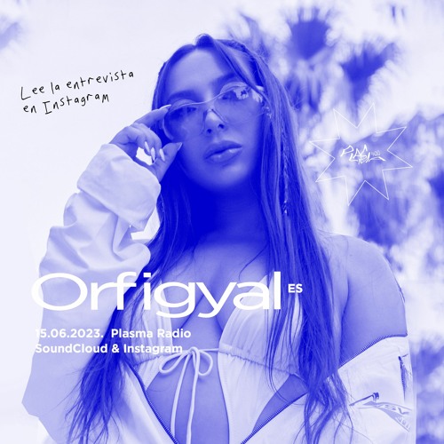 EP41 🌸 Orfigyal x Plasma Radio