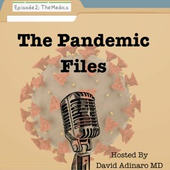 The Pandemic Files Episode Two: "The Medics"