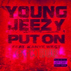 Jeezy x Ye - Put On (BTM DUB)