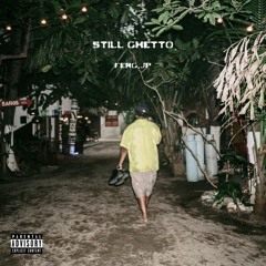 Still Ghetto (prod. KillaHrtz)