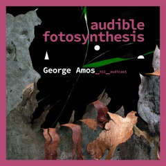audible fotosynthesis series no 12 feat George Amos