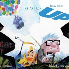 [Access] [PDF EBOOK EPUB KINDLE] The Art of Up (Disney Pixar x Chronicle Books) by  T