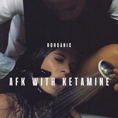 AFK WITH KETAMINE (edit Dragula rob zombie)