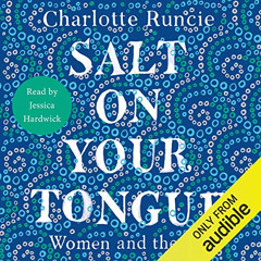 VIEW EBOOK 🖌️ Salt On Your Tongue: Women and the Sea by  Charlotte Runcie,Jessica Ha
