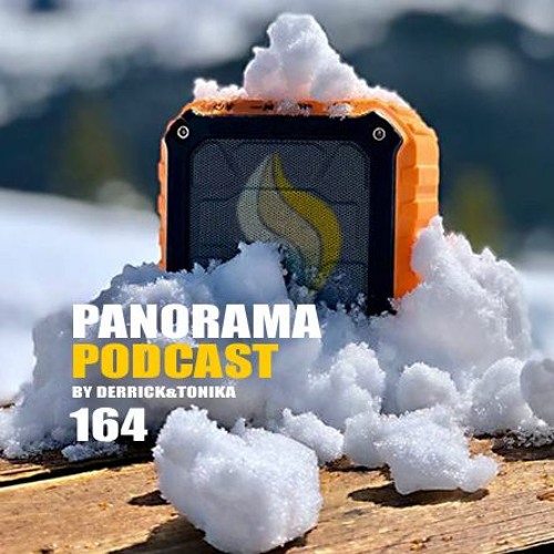 Derrick & Tonika - PANORAMA Podcast 164 // 2022