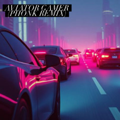 Aviator Gamer (Phonk Remix)