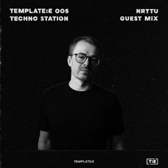 T:ETS 005 | Template:E Techno Station | NRTTU Guest Mix